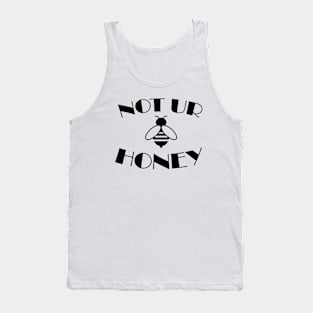 Not Ur Honey Tank Top